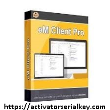 eM Client Pro 7.2.38715.0 Crack With Serial Key 2020